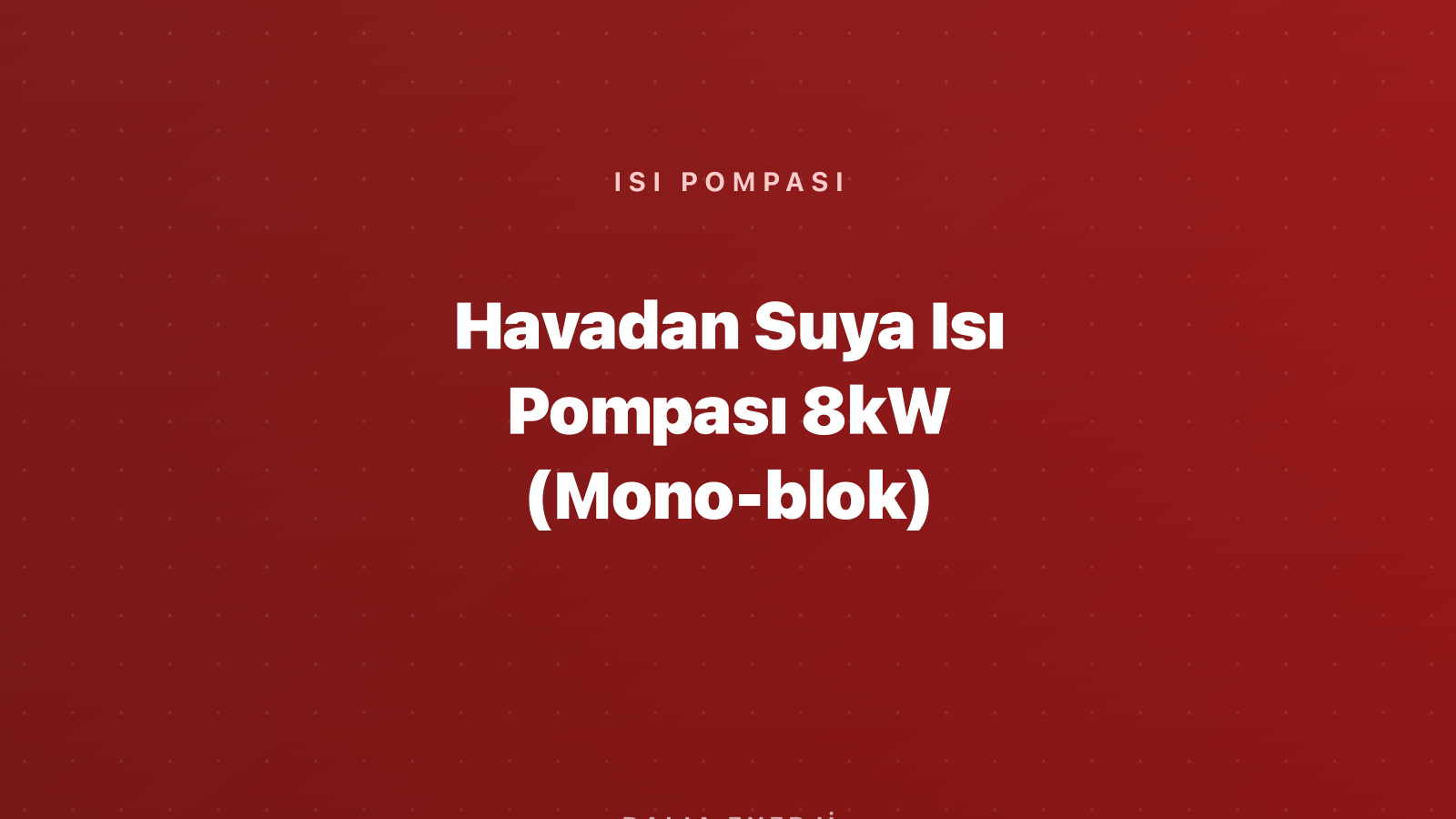 Havadan Suya Isı Pompası 8kW (Mono-blok)