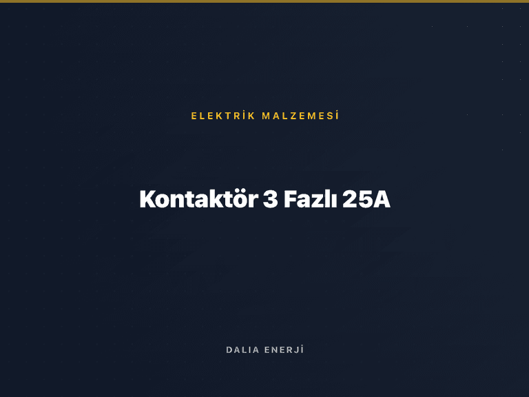 Kontaktör 3 Fazlı 25A