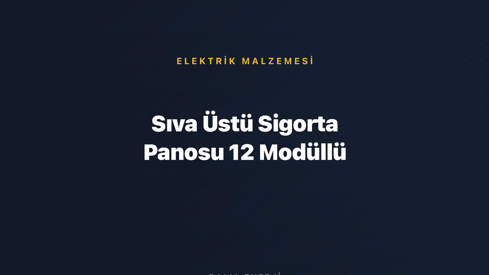 Sıva Üstü Sigorta Panosu 12 Modüllü